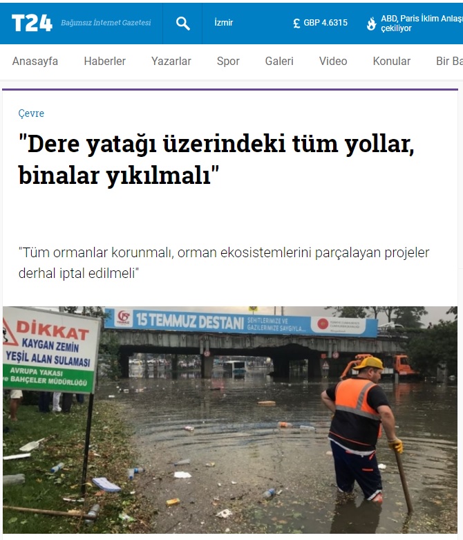 "DERE YATAĞI ÜZERİNDEKİ TÜM YOLLAR, BİNALAR YIKILMALI" 29.07.2017 / T24