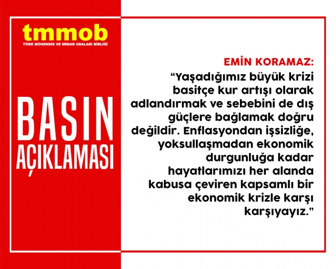 TMMOB BASIN AÇIKLAMASI: KRİZİN SORUMLUSU AKP'NİN YANLIŞ EKONOMİ POLİTİKALARIDIR!